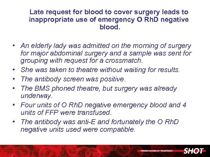 Late request for blood to cover surgery leads to inappropriate use of emergency O