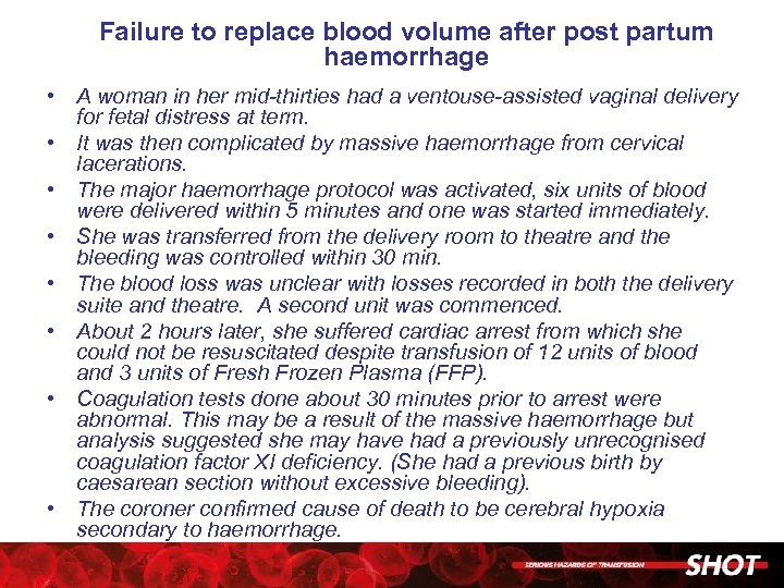 Failure to replace blood volume after post partum haemorrhage • A woman in her