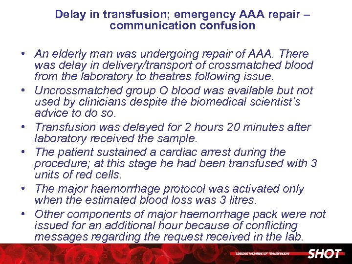 Delay in transfusion; emergency AAA repair – communication confusion • An elderly man was