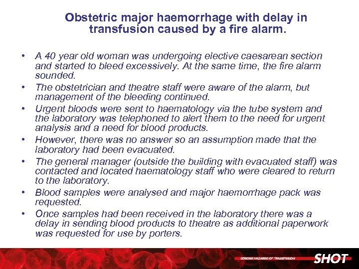 Obstetric major haemorrhage with delay in transfusion caused by a fire alarm. • A