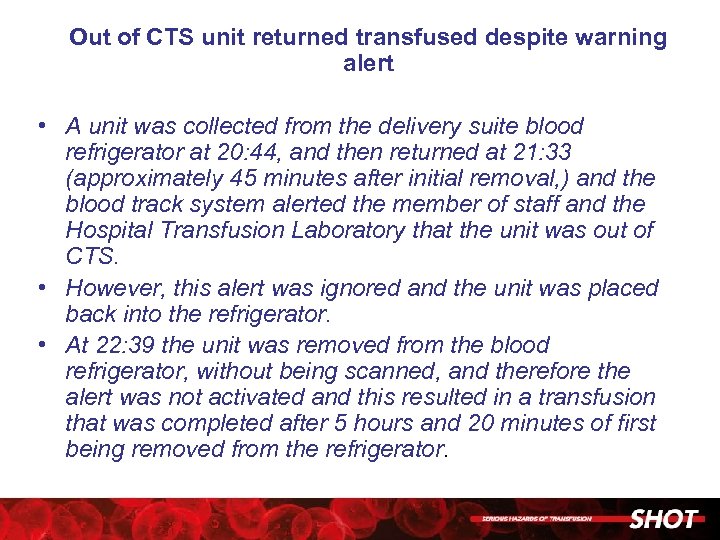 Out of CTS unit returned transfused despite warning alert • A unit was collected