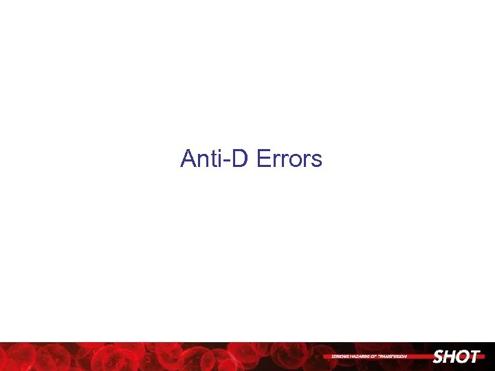 Anti-D Errors 