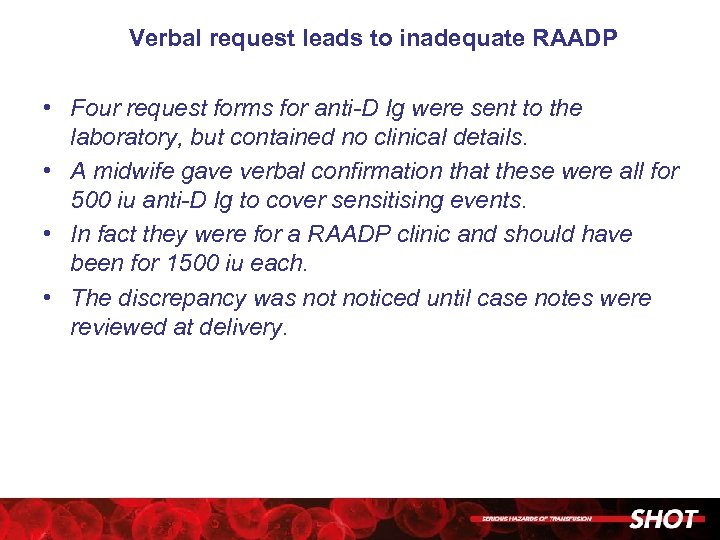 Verbal request leads to inadequate RAADP • Four request forms for anti-D Ig were