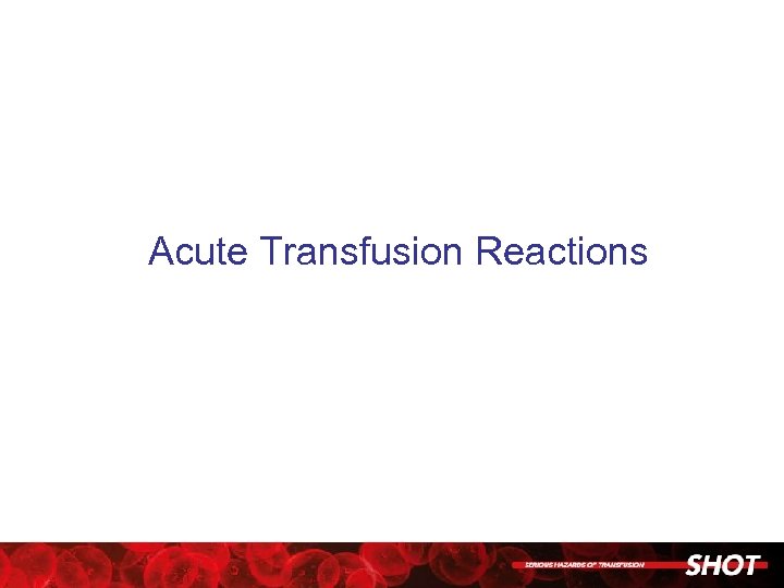 Acute Transfusion Reactions 