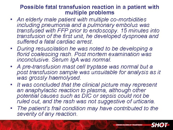  • • • Possible fatal transfusion reaction in a patient with multiple problems