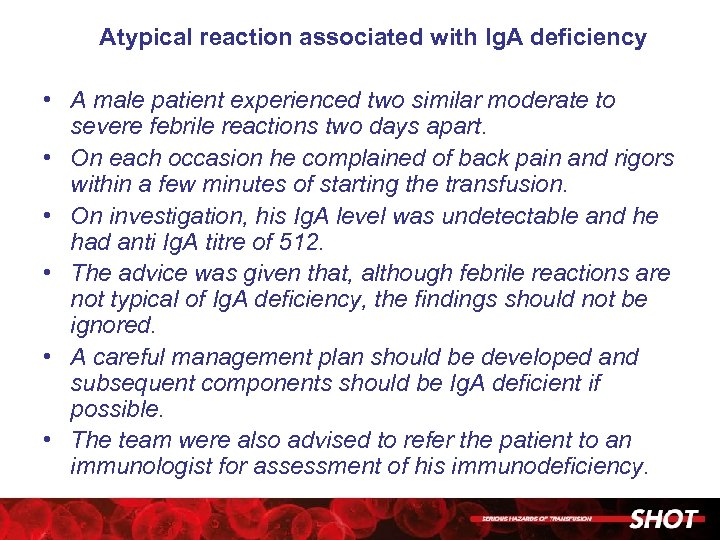 Atypical reaction associated with Ig. A deficiency • A male patient experienced two similar