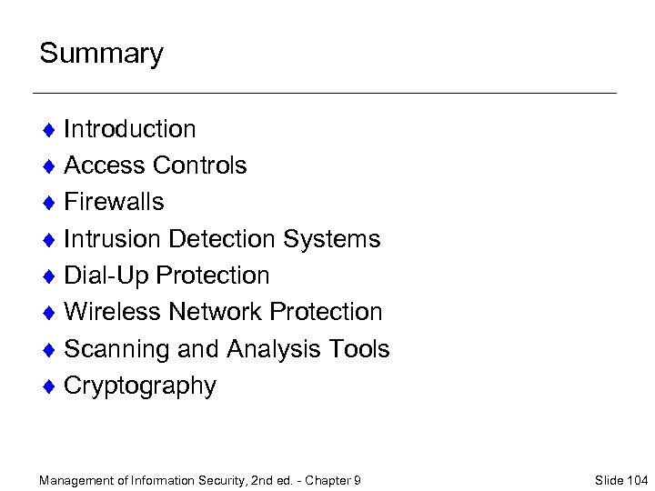 Summary ¨ Introduction ¨ Access Controls ¨ Firewalls ¨ Intrusion Detection Systems ¨ Dial-Up