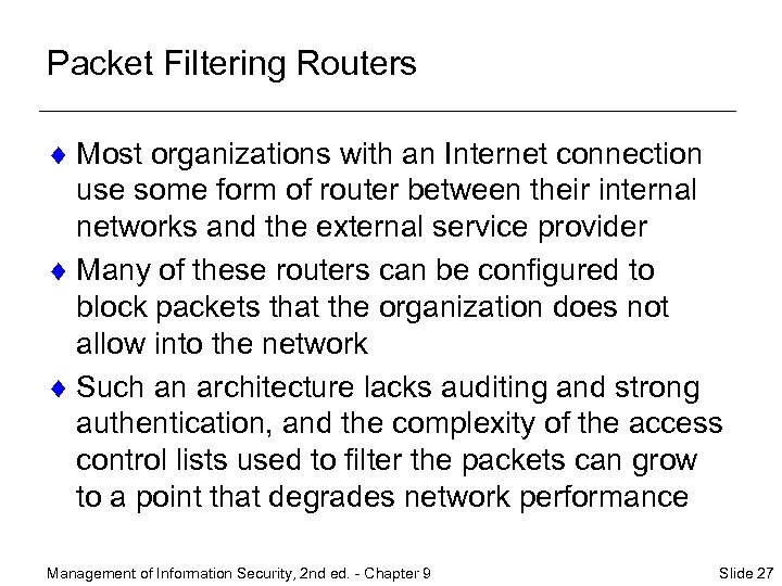 Packet Filtering Routers ¨ Most organizations with an Internet connection use some form of