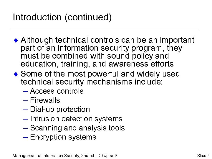Introduction (continued) ¨ Although technical controls can be an important part of an information