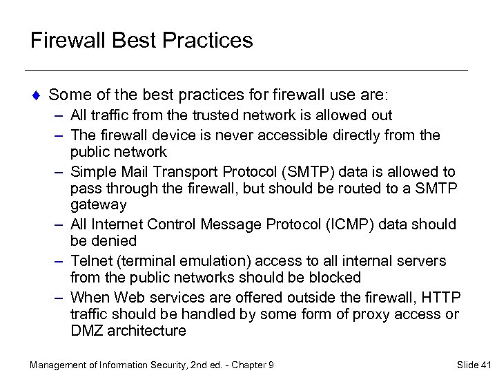 Firewall Best Practices ¨ Some of the best practices for firewall use are: –