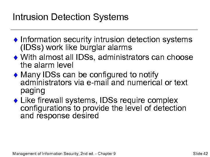 Intrusion Detection Systems ¨ Information security intrusion detection systems (IDSs) work like burglar alarms