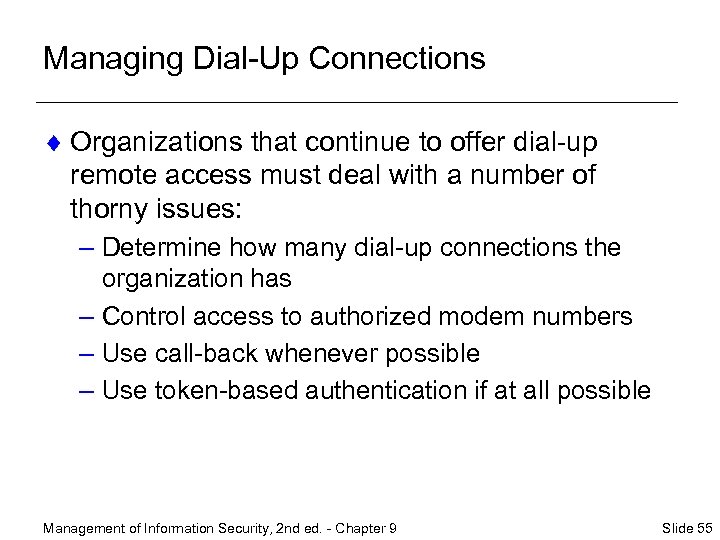 Managing Dial-Up Connections ¨ Organizations that continue to offer dial-up remote access must deal