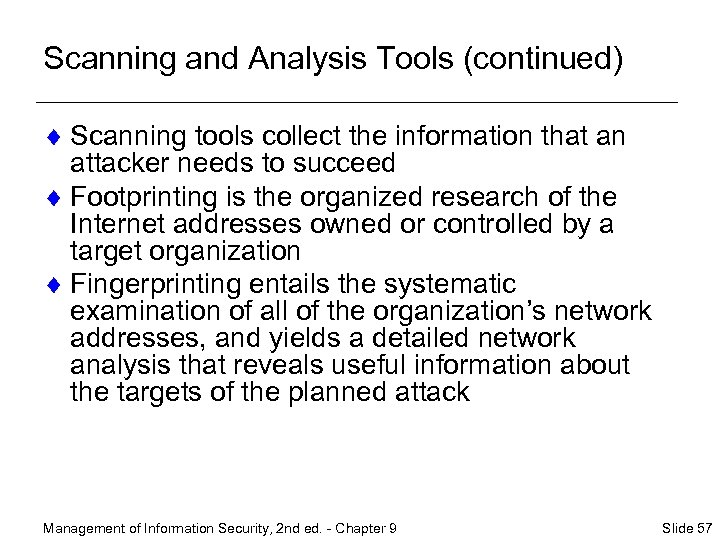 Scanning and Analysis Tools (continued) ¨ Scanning tools collect the information that an attacker