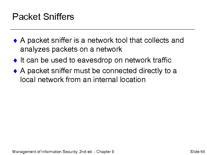 Packet Sniffers ¨ A packet sniffer is a network tool that collects and analyzes