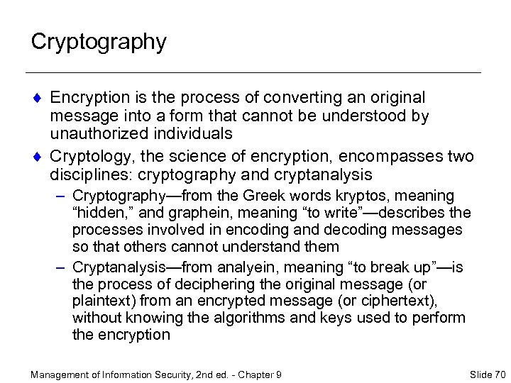 Cryptography ¨ Encryption is the process of converting an original message into a form