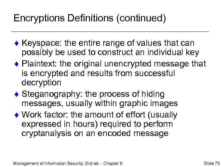Encryptions Definitions (continued) ¨ Keyspace: the entire range of values that can possibly be
