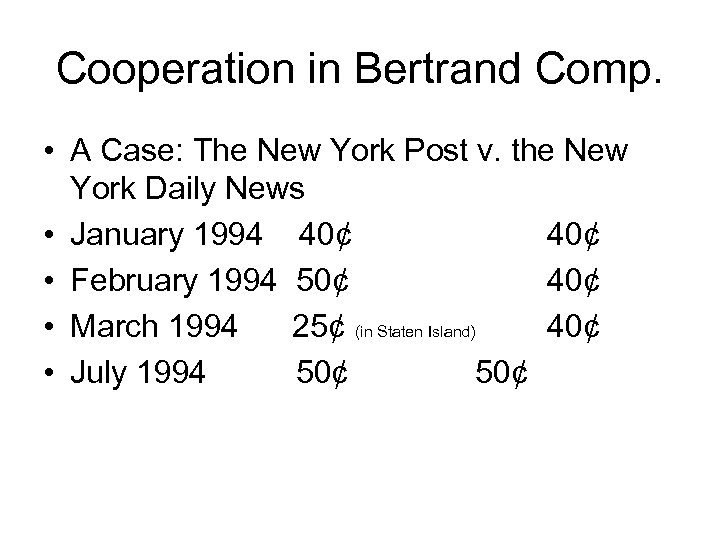 Cooperation in Bertrand Comp. • A Case: The New York Post v. the New