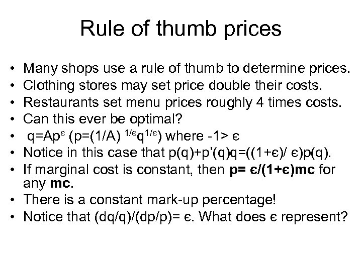 Rule of thumb prices • • Many shops use a rule of thumb to