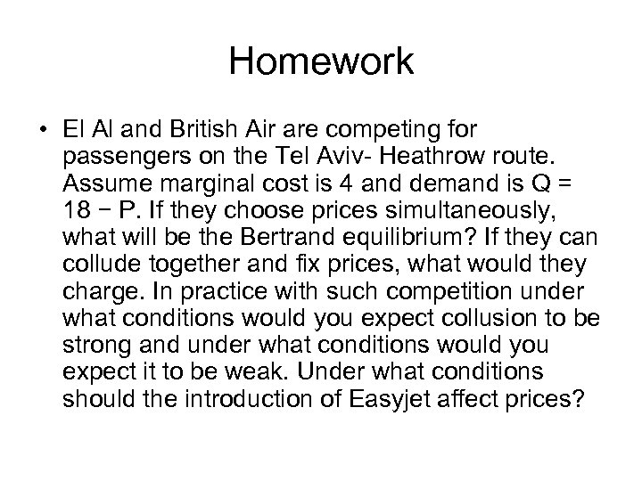 Homework • El Al and British Air are competing for passengers on the Tel