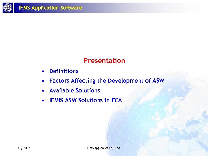 IFMS Application Software Presentation • Definitions • Factors Affecting the Development of ASW •