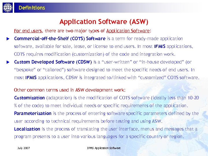 Definitions Application Software (ASW) For end users, there are two major types of Application