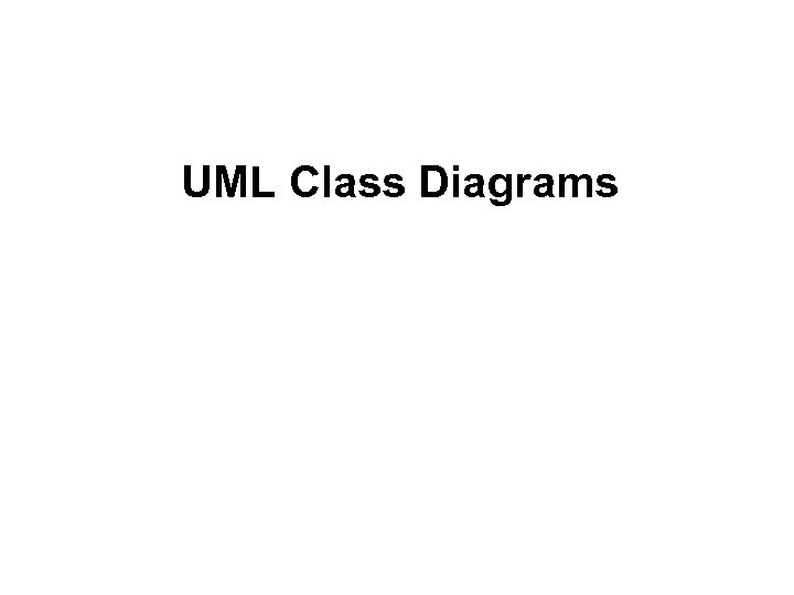 UML Class Diagrams 