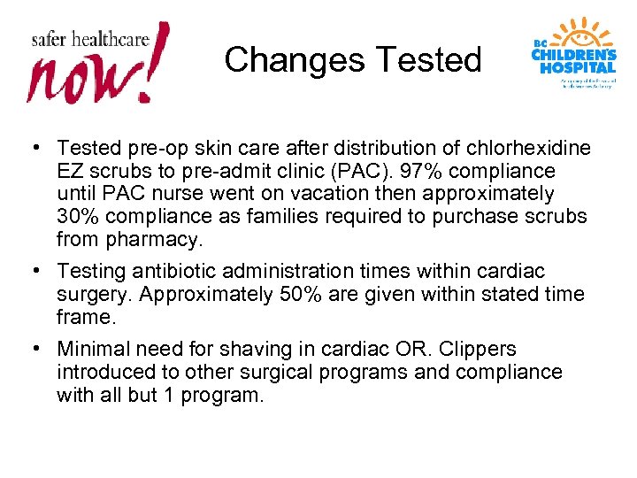 Changes Tested • Tested pre-op skin care after distribution of chlorhexidine EZ scrubs to