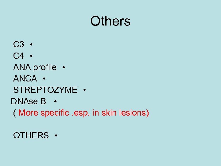 Others C 3 • C 4 • ANA profile • ANCA • STREPTOZYME •