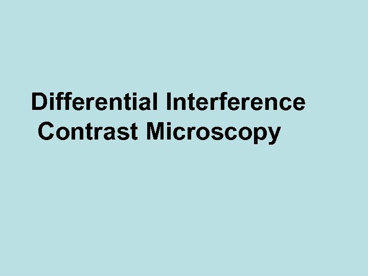 Differential Interference Contrast Microscopy 