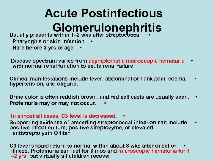 Acute Postinfectious Glomerulonephritis Usually presents within 1– 2 wks after streptococcal • . Pharyngitis