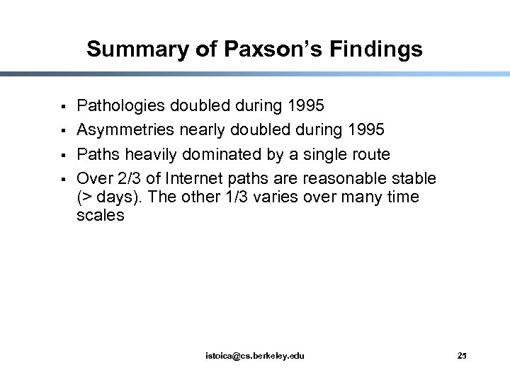 Summary of Paxson’s Findings § § Pathologies doubled during 1995 Asymmetries nearly doubled during