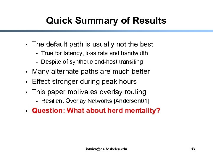 Quick Summary of Results § The default path is usually not the best -