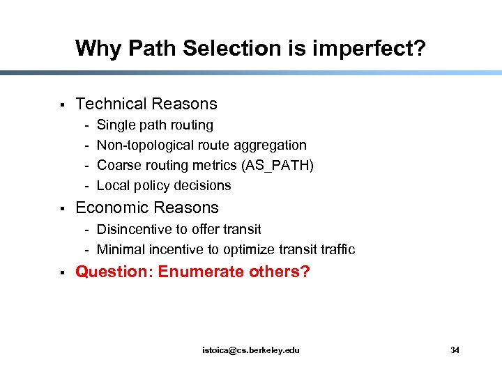 Why Path Selection is imperfect? § Technical Reasons - § Single path routing Non-topological