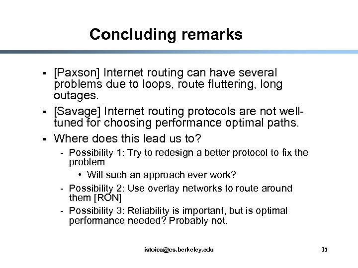 Concluding remarks § § § [Paxson] Internet routing can have several problems due to