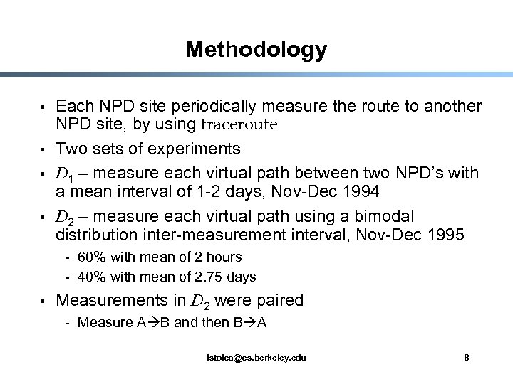 Methodology § § Each NPD site periodically measure the route to another NPD site,