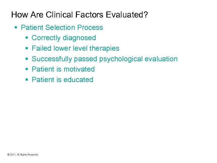 How Are Clinical Factors Evaluated? § Patient Selection Process § Correctly diagnosed § Failed