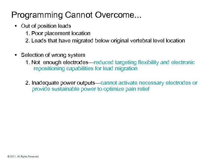 Programming Cannot Overcome. . . § Out of position leads 1. Poor placement location