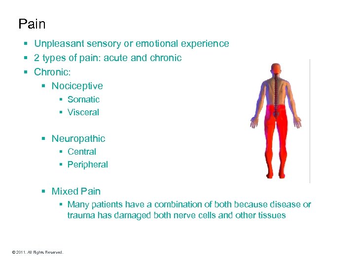 Pain § Unpleasant sensory or emotional experience § 2 types of pain: acute and
