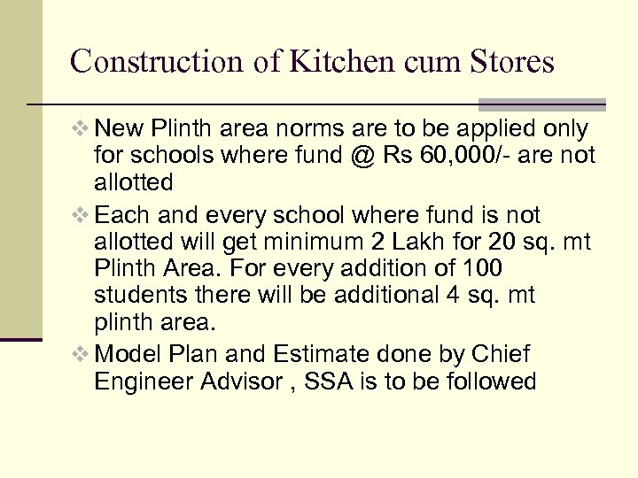 Construction of Kitchen cum Stores v New Plinth area norms are to be applied