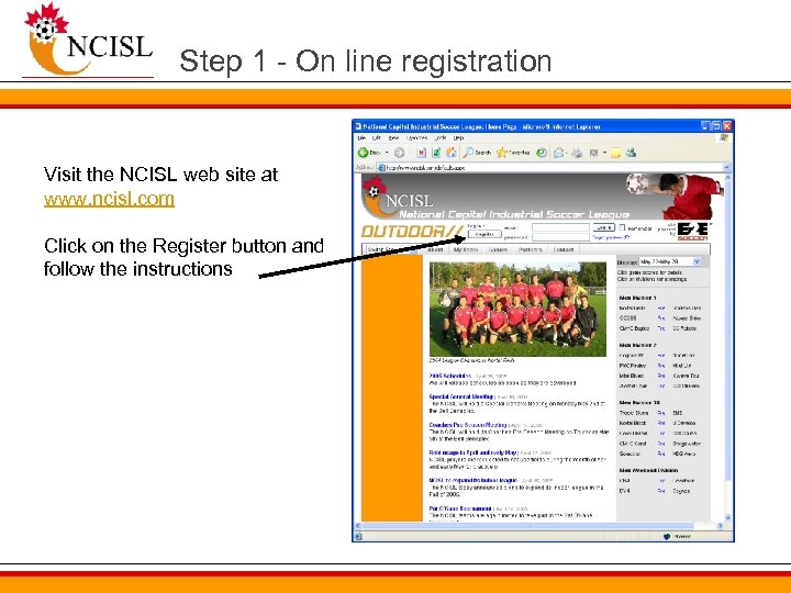 Step 1 - On line registration Visit the NCISL web site at www. ncisl.