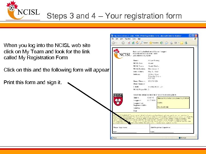 Steps 3 and 4 – Your registration form When you log into the NCISL