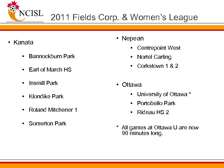 2011 Fields Corp. & Women’s League • Kanata • Bannockburn Park • Earl of