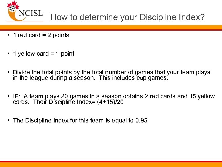 How to determine your Discipline Index? • 1 red card = 2 points •