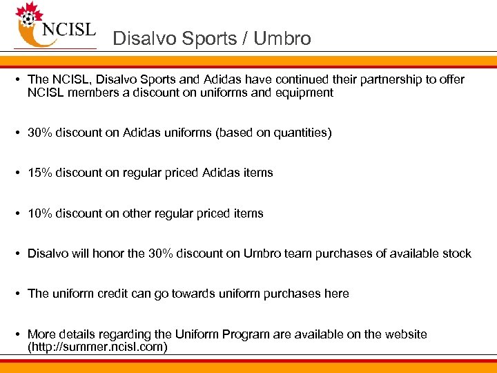 Disalvo Sports / Umbro • The NCISL, Disalvo Sports and Adidas have continued their