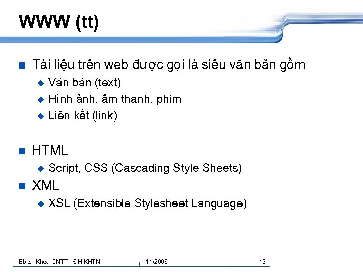 WWW (tt) n Tài liệu trên web được gọi là siêu văn bản gồm