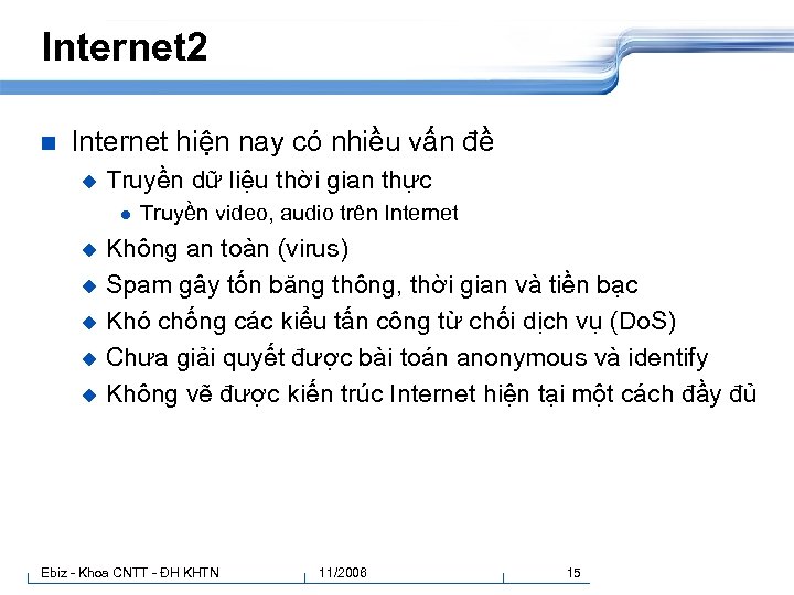 Internet 2 n Internet hiện nay có nhiều vấn đề u Truyền dữ liệu