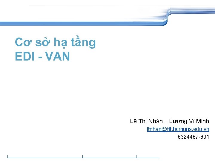 Cơ sở hạ tầng EDI - VAN Lê Thị Nhàn – Lương Vĩ Minh