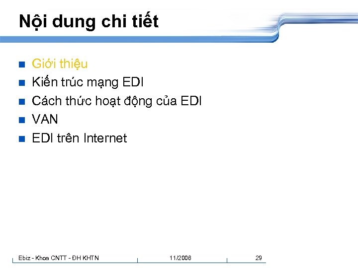 Nội dung chi tiết n n n Giới thiệu Kiến trúc mạng EDI Cách