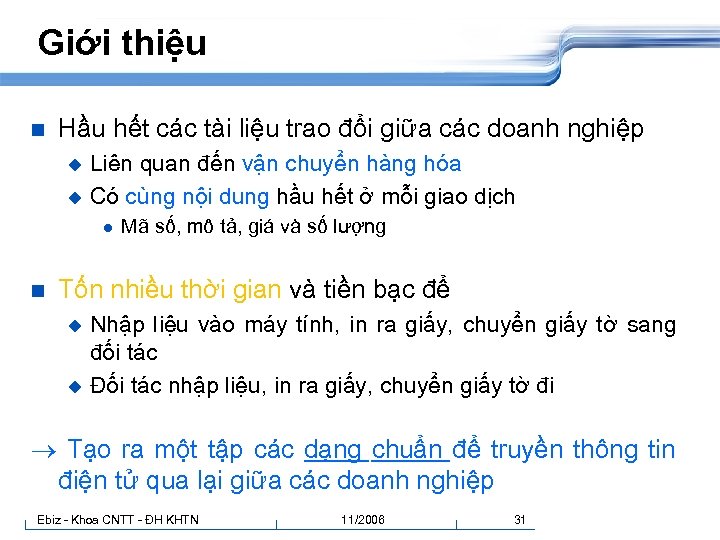 Giới thiệu n Hầu hết các tài liệu trao đổi giữa các doanh nghiệp