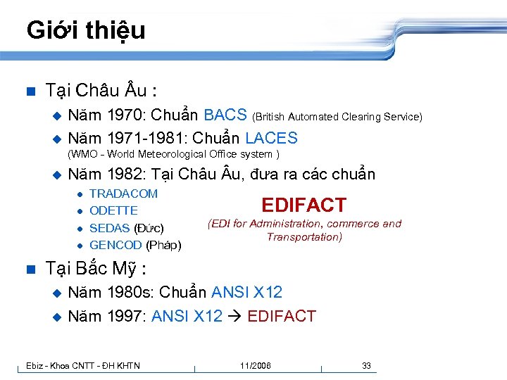 Giới thiệu n Tại Châu u : Năm 1970: Chuẩn BACS (British Automated Clearing